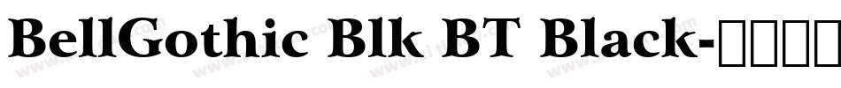 BellGothic Blk BT Black字体转换